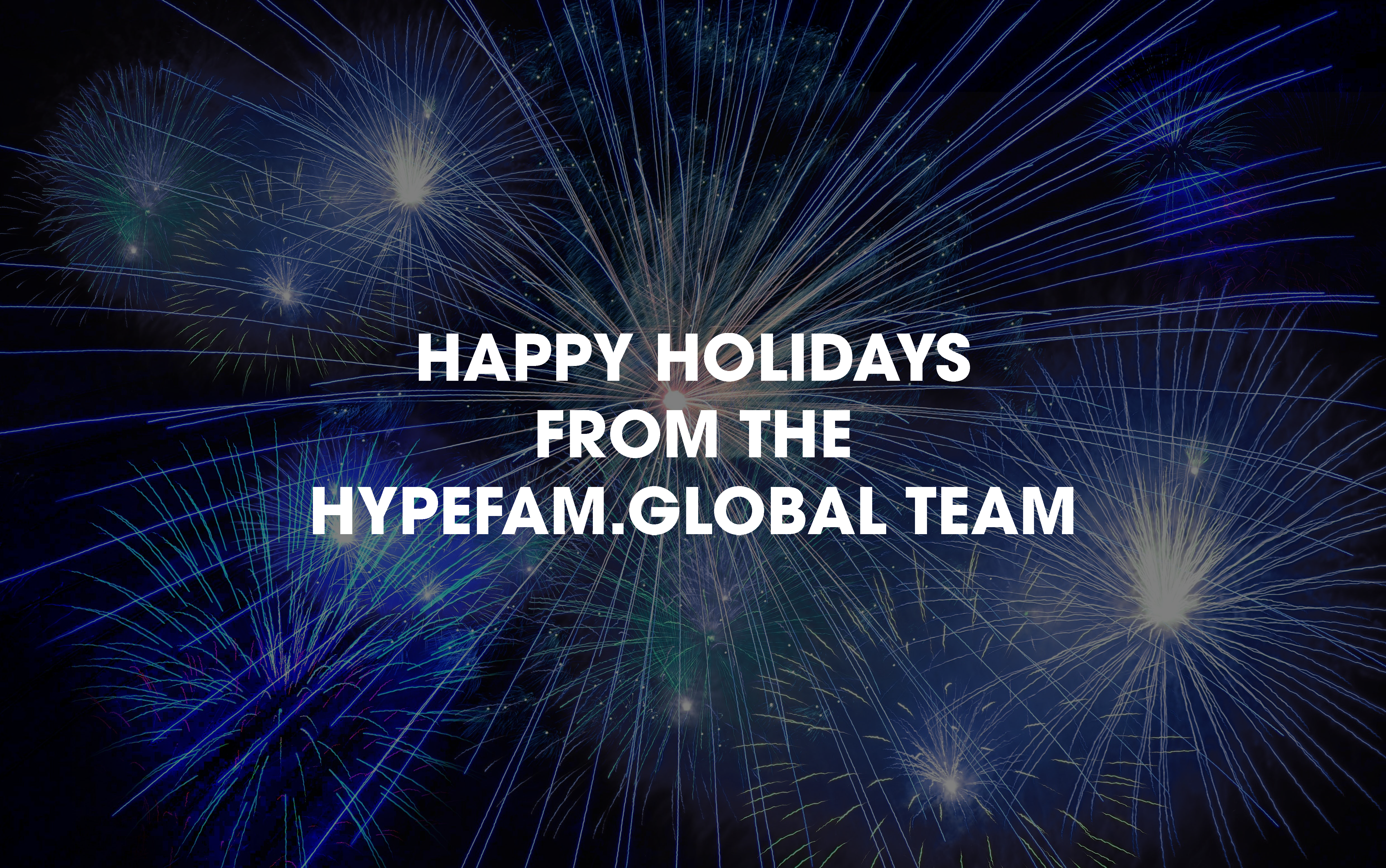 Happy Holidays from HYPEFAM.global!
